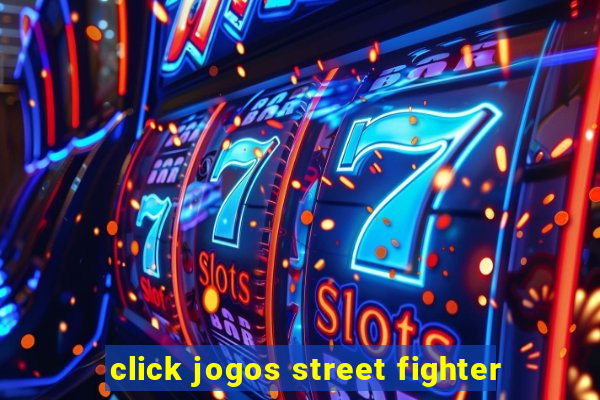 click jogos street fighter